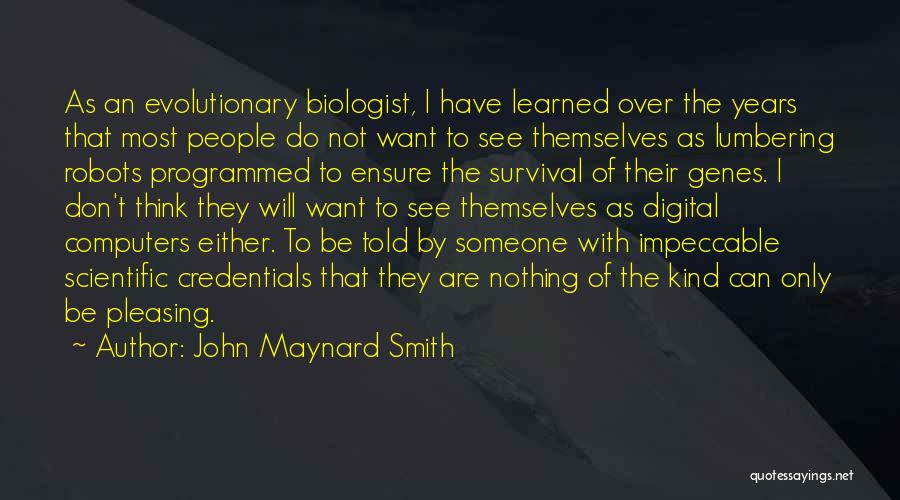 John L Smith Quotes By John Maynard Smith