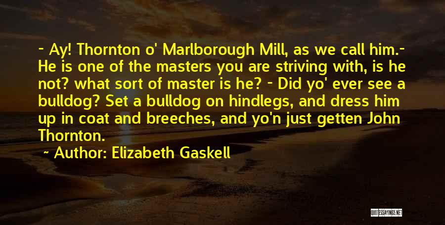 John L. Thornton Quotes By Elizabeth Gaskell
