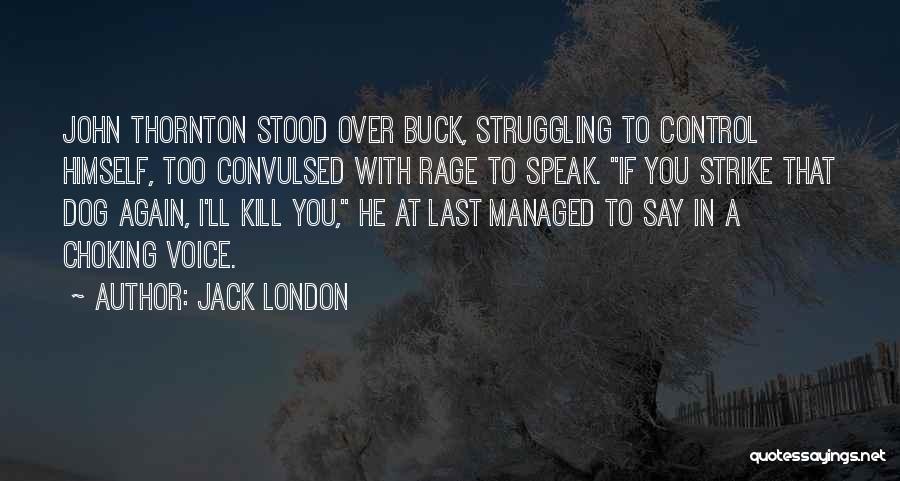 John L. Thornton Quotes By Jack London