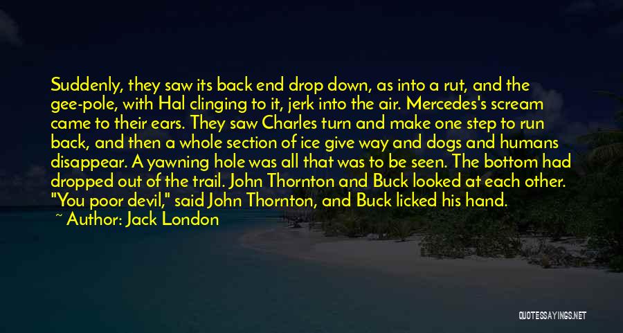 John L. Thornton Quotes By Jack London