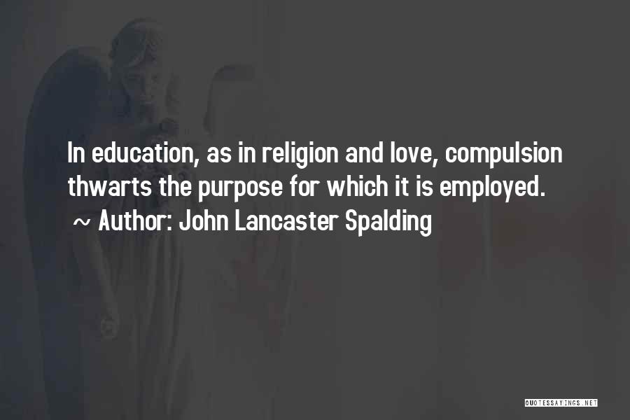 John Lancaster Spalding Quotes 100758