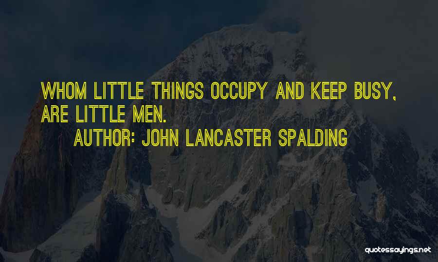 John Lancaster Spalding Quotes 140777