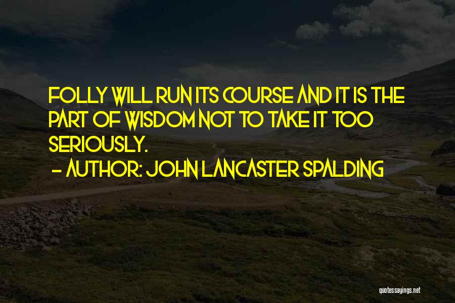 John Lancaster Spalding Quotes 1739721