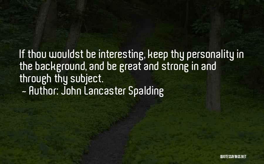 John Lancaster Spalding Quotes 2049692