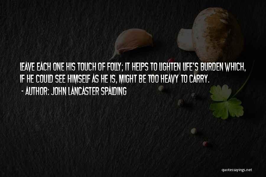 John Lancaster Spalding Quotes 466802