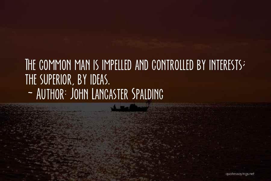 John Lancaster Spalding Quotes 492934