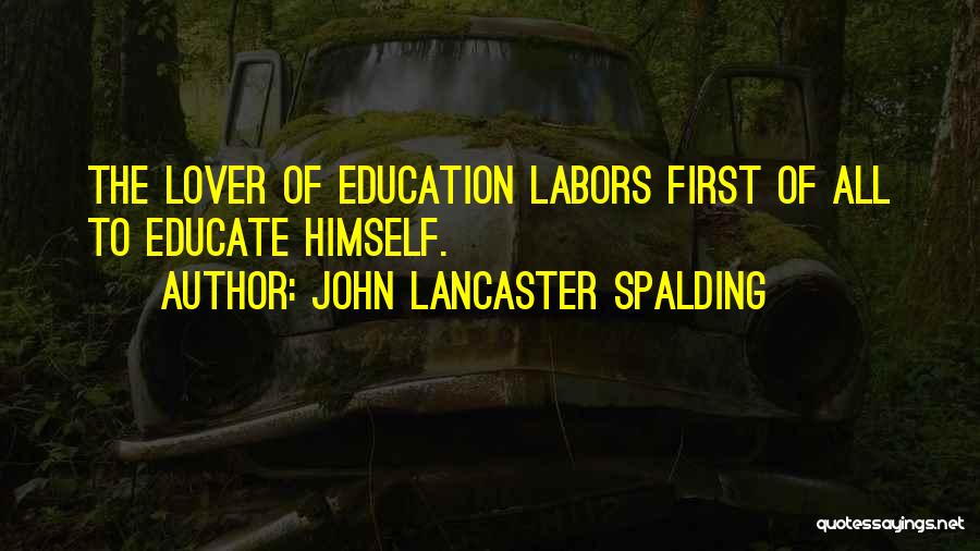 John Lancaster Spalding Quotes 650117
