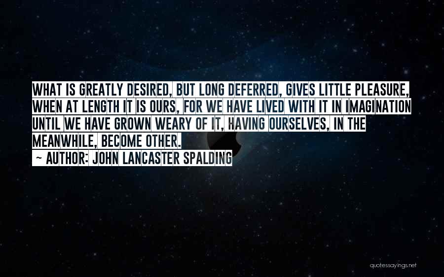 John Lancaster Spalding Quotes 84038
