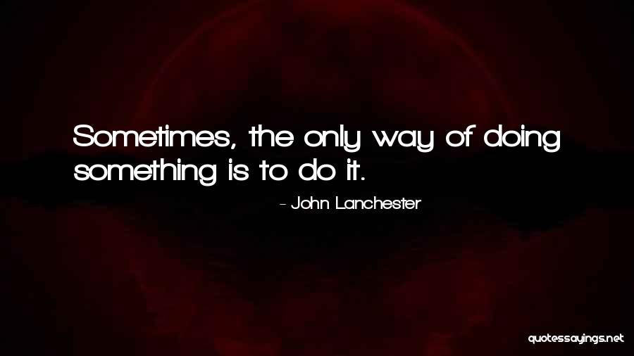 John Lanchester Quotes 1284661 John Lanchester Quotes 1284661