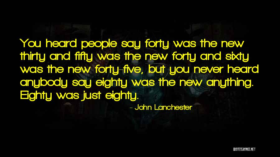 John Lanchester Quotes 1895582 John Lanchester Quotes 1895582