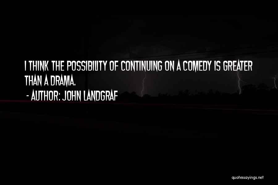 John Landgraf Quotes 1629375