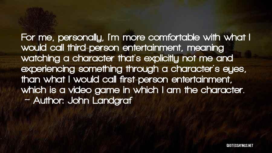 John Landgraf Quotes 1754979