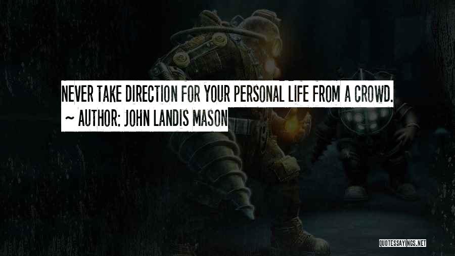 John Landis Mason Quotes 1028275