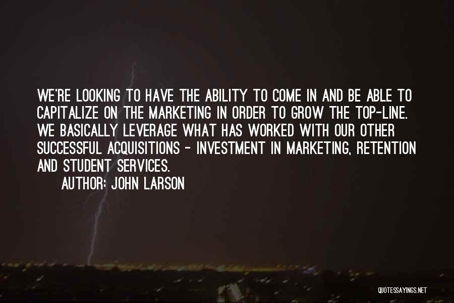 John Larson Quotes 1651993