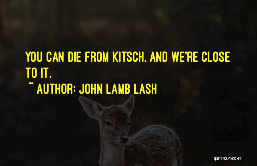 John Lash Quotes By John Lamb Lash