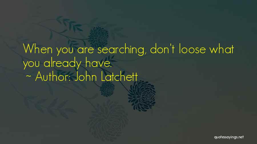 John Latchett Quotes 1696510