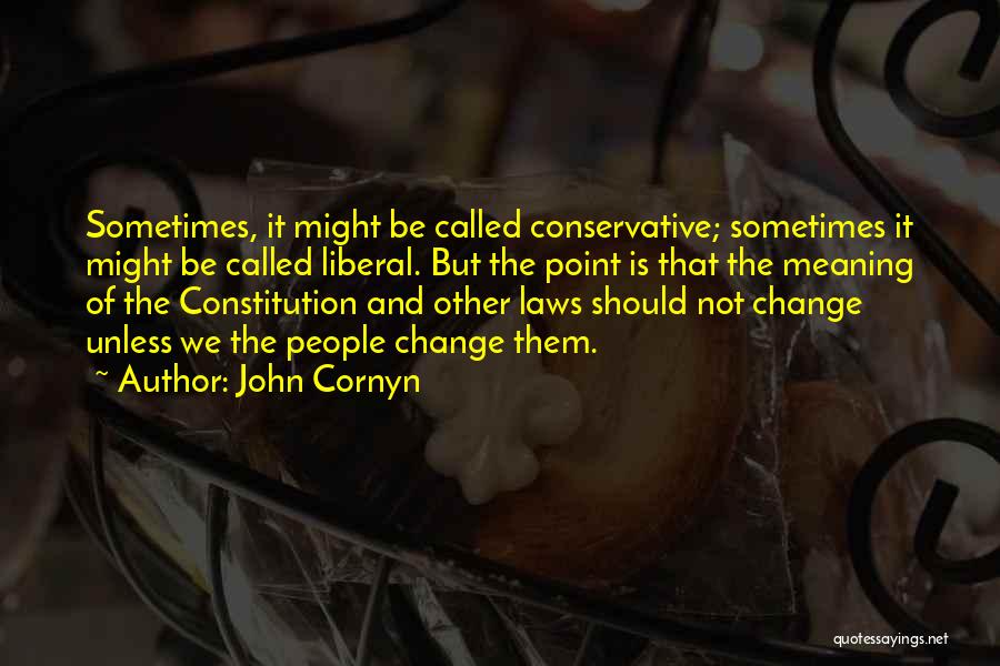 John Laws Quotes By John Cornyn
