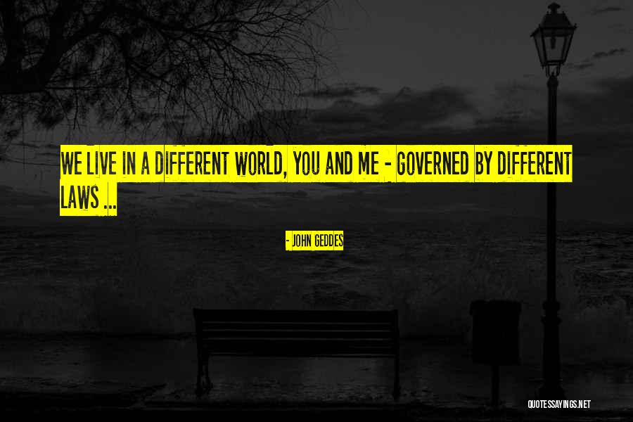 John Laws Quotes By John Geddes John Laws Quotes By John Geddes