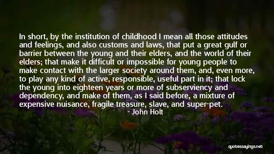 John Laws Quotes By John Holt John Laws Quotes By John Holt