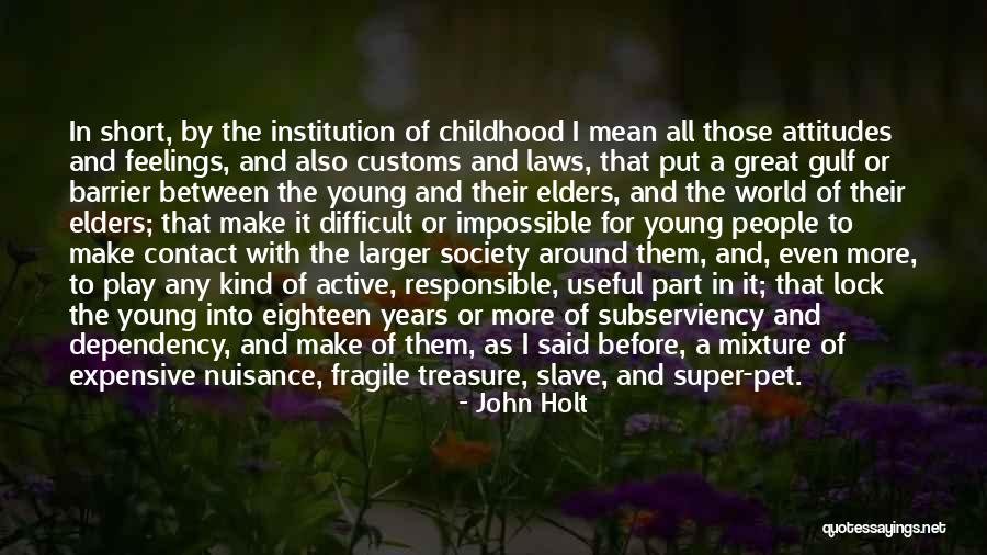 John Laws Quotes By John Holt