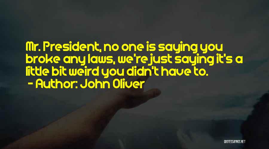 John Laws Quotes By John Oliver
