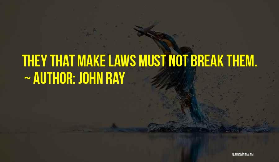 John Laws Quotes By John Ray