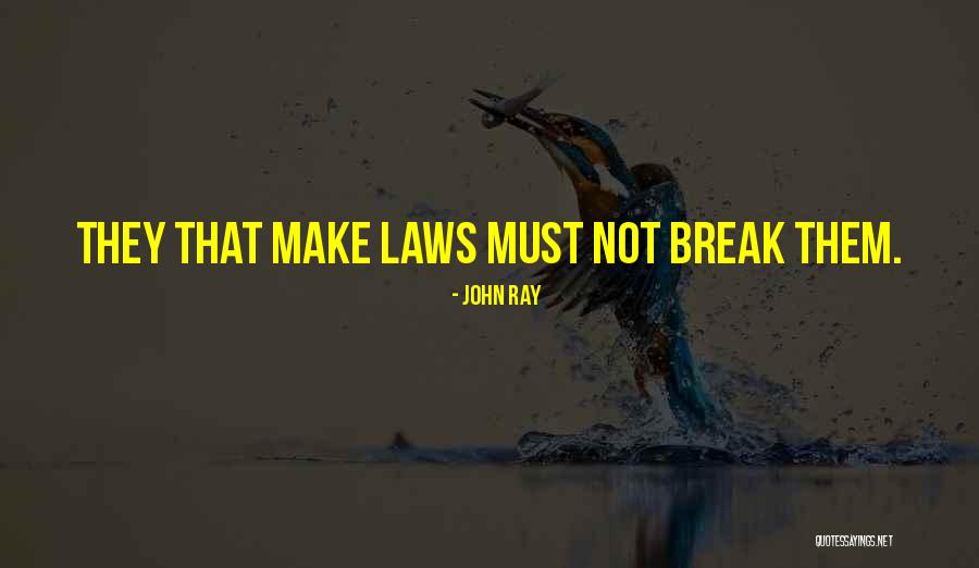 John Laws Quotes By John Ray