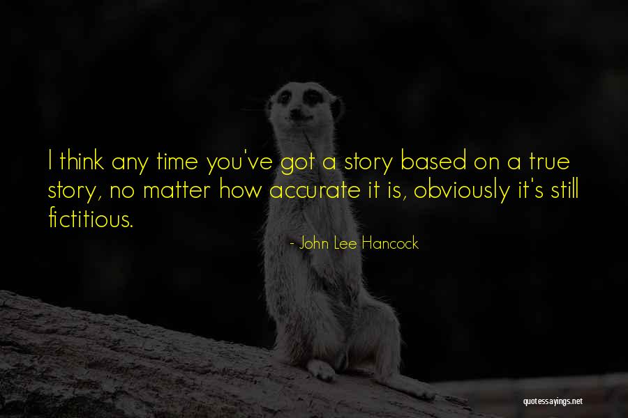 John Lee Hancock Quotes 747632 John Lee Hancock Quotes 747632
