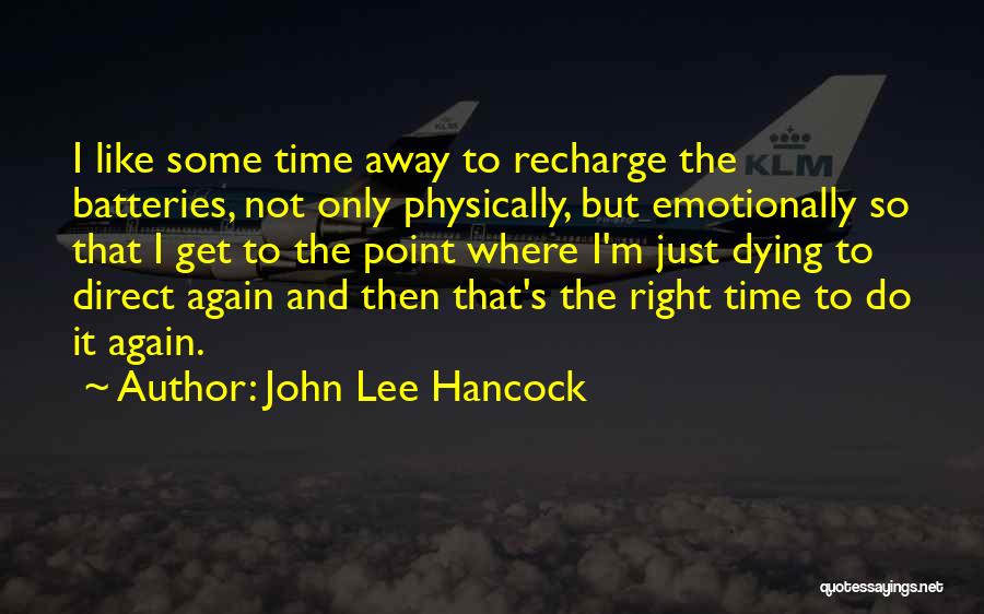 John Lee Hancock Quotes 790078