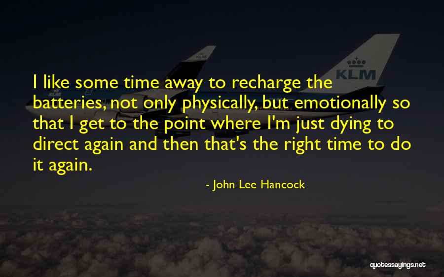 John Lee Hancock Quotes 790078