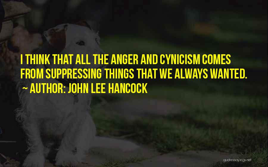 John Lee Hancock Quotes 835140