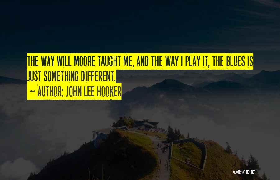 John Lee Hooker Quotes 132841