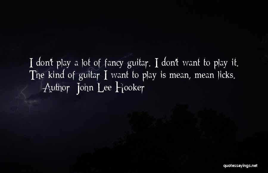 John Lee Hooker Quotes 1730734