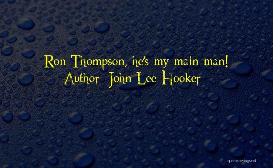 John Lee Hooker Quotes 444707
