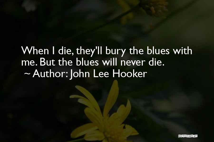 John Lee Hooker Quotes 599150