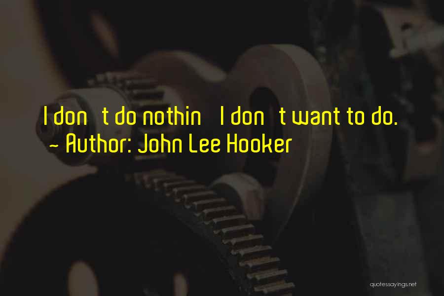 John Lee Hooker Quotes 717743