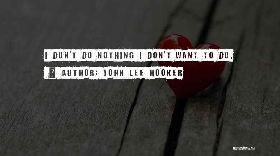 John Lee Hooker Quotes 971418