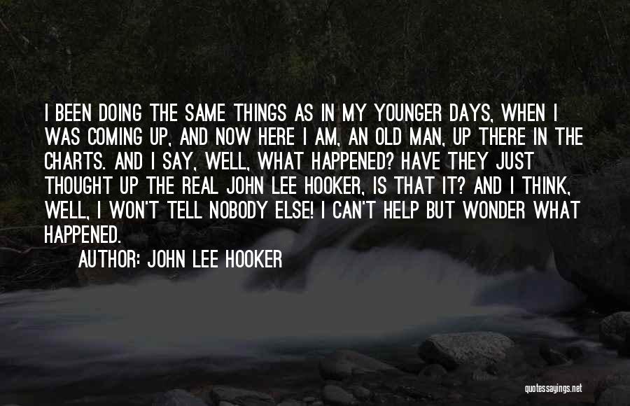 John Lee Hooker Quotes 972276