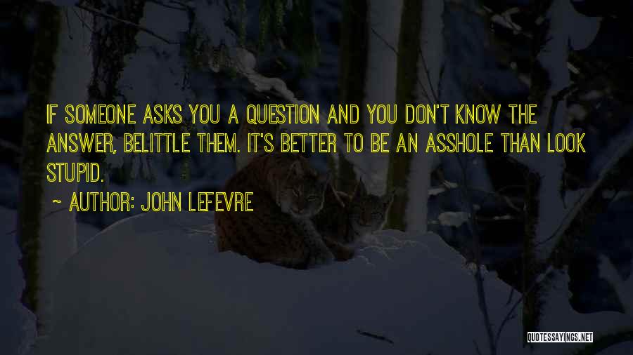 John LeFevre Quotes 1429797