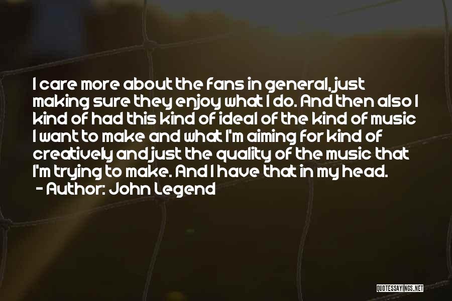 John Legend Quotes 2249433