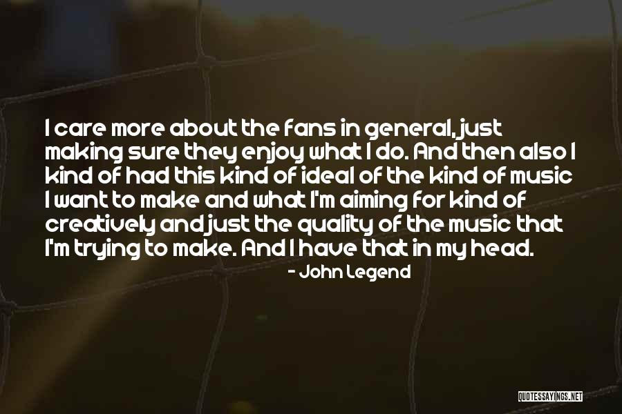 John Legend Quotes 2249433 John Legend Quotes 2249433