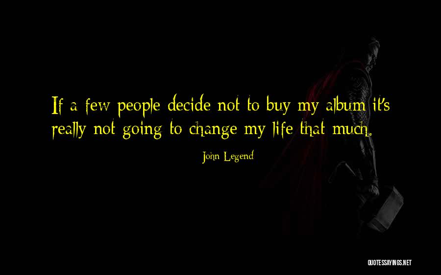 John Legend Quotes 557376 John Legend Quotes 557376