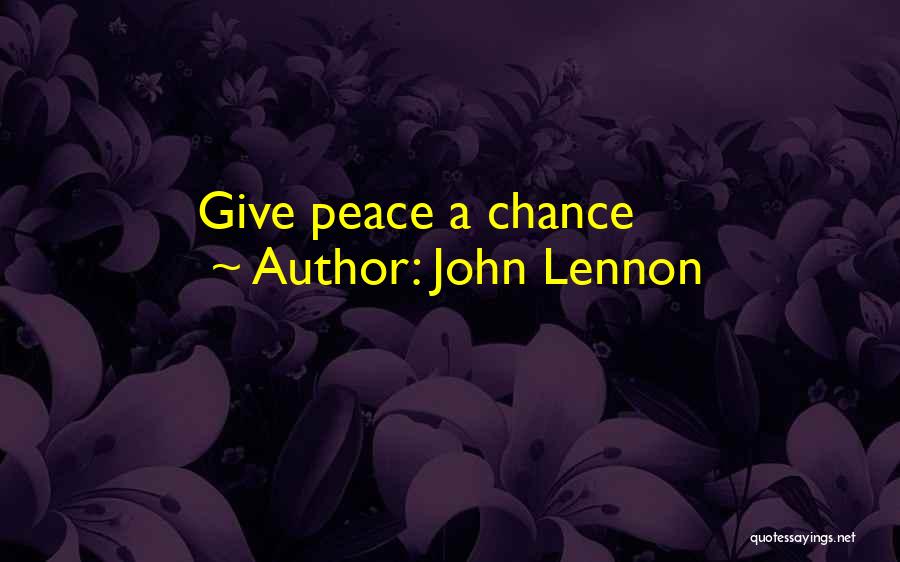 John Lennon Peace Quotes By John Lennon