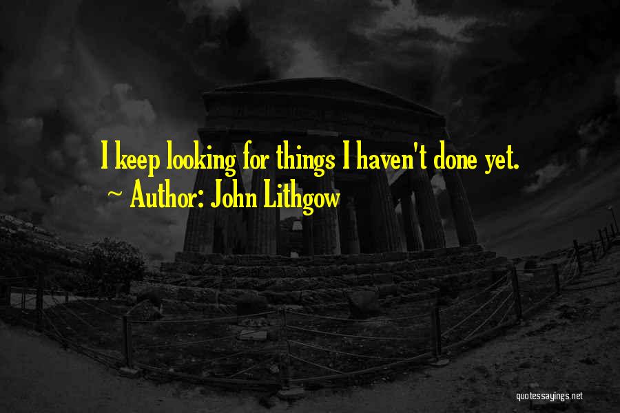 John Lithgow Quotes 1140161