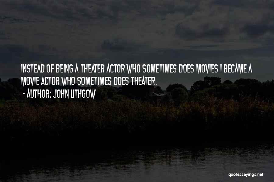 John Lithgow Quotes 1786522