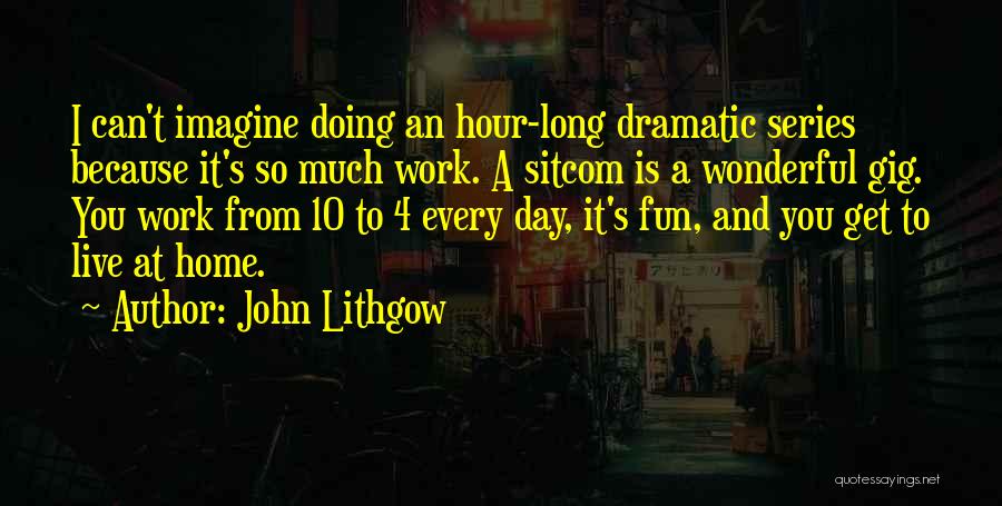 John Lithgow Quotes 1851853