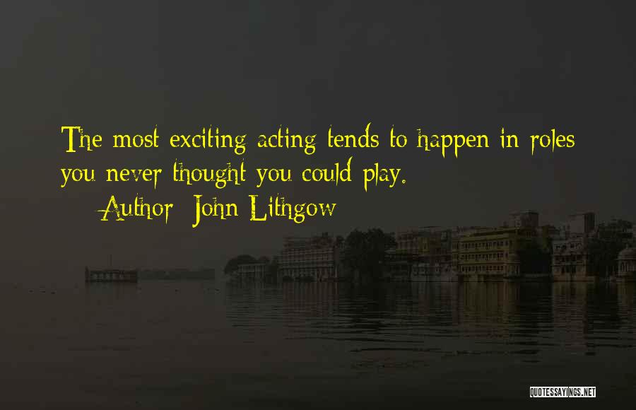 John Lithgow Quotes 894285