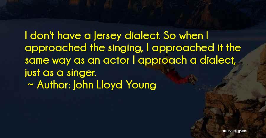 John Lloyd Young Quotes 1137794