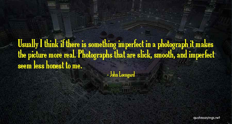 John Loengard Quotes 1168472