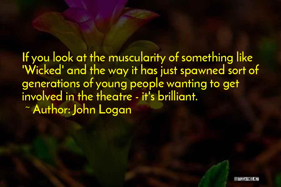 John Logan Quotes 1748369